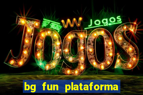 bg fun plataforma de jogos